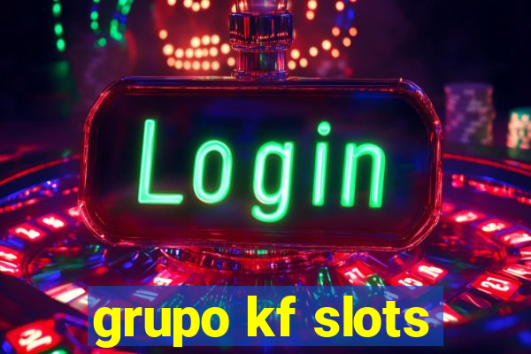 grupo kf slots